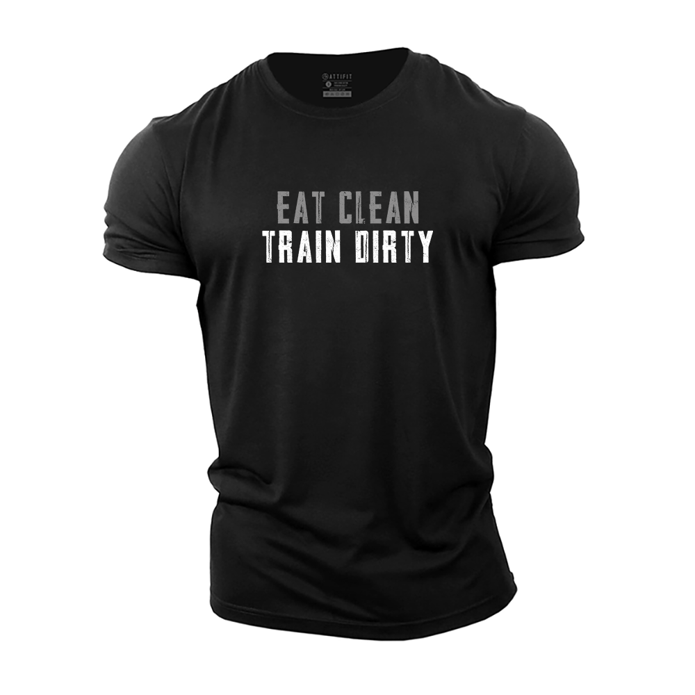 Eat Clean Train Dirty T-Shirt