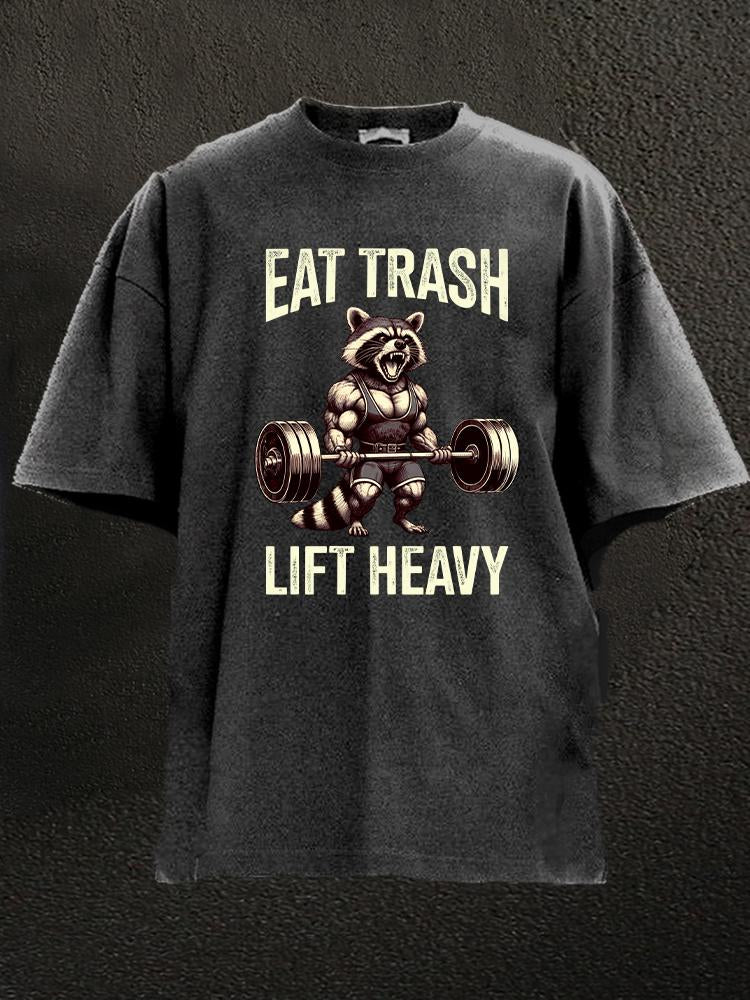 Eat Trash Lift Heavy Washed Gym T-Shirt