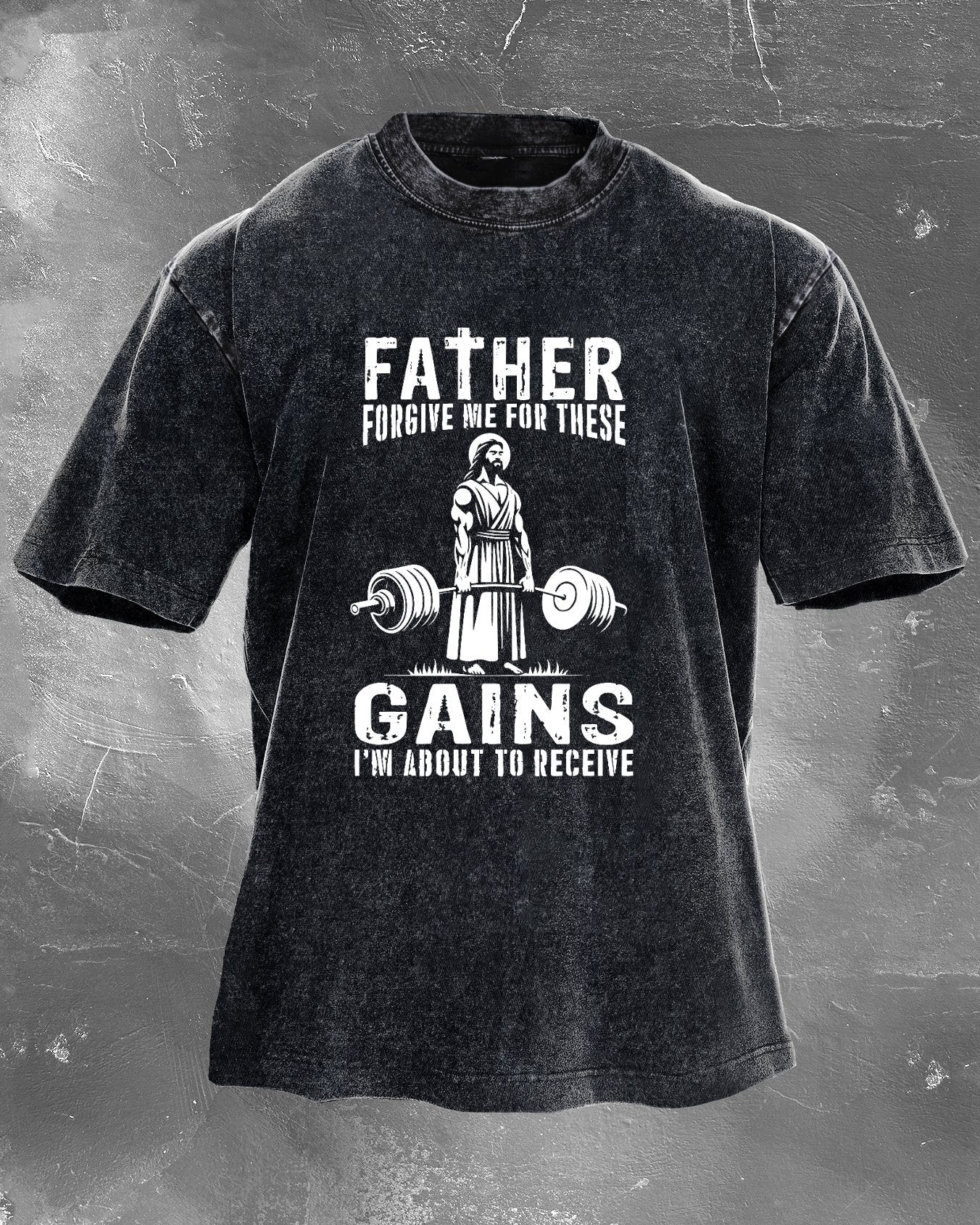 Father Forgive Me For These Gains T-shirt