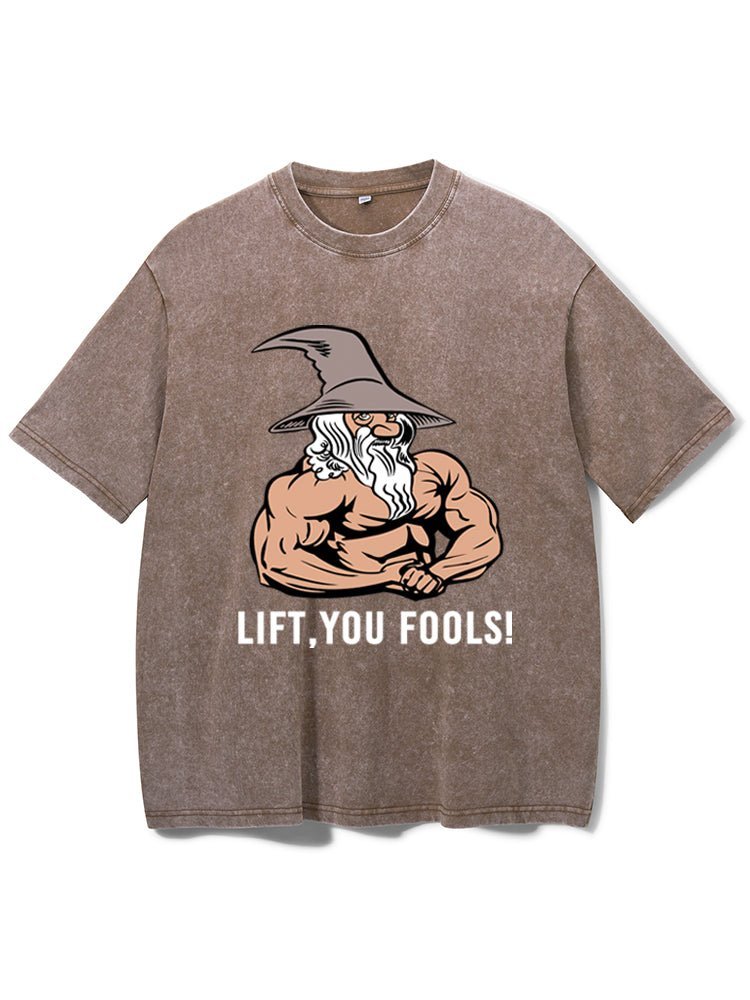 Lift You Fool Washed Gym T-Shirt