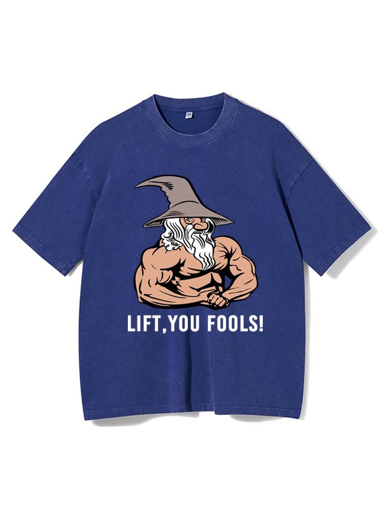 Lift You Fool Washed Gym T-Shirt