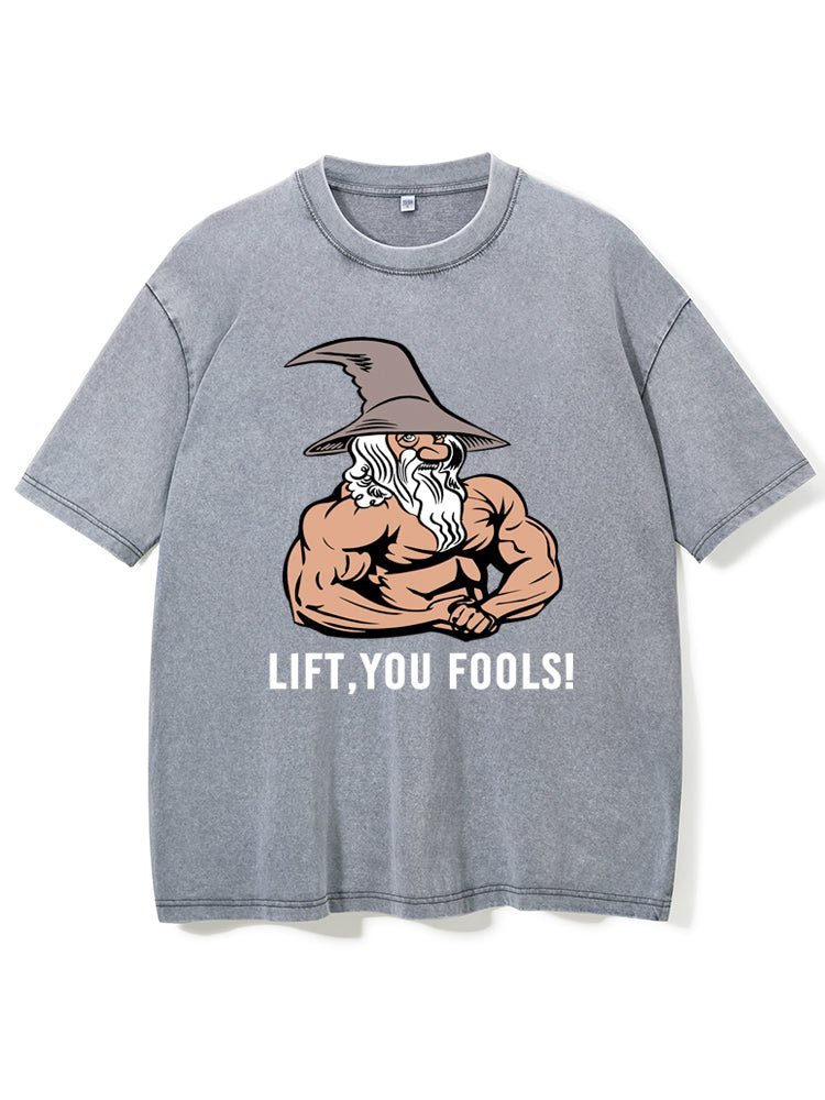 Lift You Fool Washed Gym T-Shirt